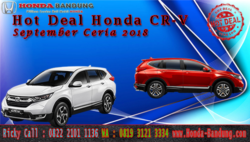 Hot Deal Honda CR-V September Ceria 2018