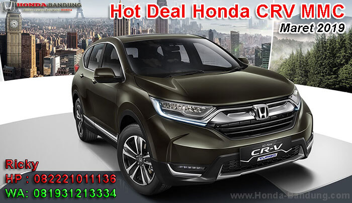 Hot Deal Honda CRV MMC Maret 2019